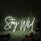 Stay Wild White Neon Sign for Inspirational and Positive Spaces