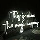 This Is Where The Magic Happens White Neon Sign for Fun and Playful Spaces