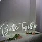 Better Together White Custom Neon Sign for Inspirational and Positive Spaces
