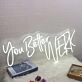 You Better Werk White Neon Sign for Empowering and Bold Spaces