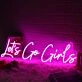 Let Us Go Girls Pink Neon Sign for Fun and Playful Spaces