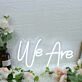 We Are White Custom Neon Sign for Inspirational and Positive Spaces
