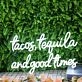 Tacos Tequila And Good Times White Neon Sign for Fun and Social Spaces