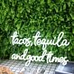 Tacos Tequila And Good Times White Neon Sign for Fun and Social Spaces