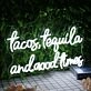 Tacos Tequila And Good Times White Neon Sign for Fun and Social Spaces