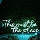 This Must Be The Place Blue Neon Sign for Positive and Fun Spaces