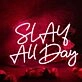 Slay All Day Red LED Custom Neon Sign for Empowering and Bold Spaces