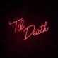 Til Death Neon Sign for Wedding Venues and Romantic Settings