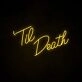 Til Death Neon Sign for Wedding Venues and Romantic Settings