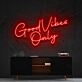 Good Vibes Only Neon Sign for Positive and Happy Spaces