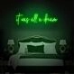 It Was All A Dream Neon Sign for Inspirational and Motivational Spaces