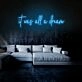 It Was All A Dream Neon Sign for Inspirational and Motivational Spaces
