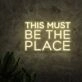 This Must Be The Place Neon Sign for Positive and Fun Spaces