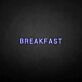 'BREAKFAST' neon sign