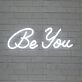 Be You Neon Sign adds a positive message to any room