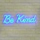 Be Kind Neon Sign spreads kindness in any room