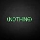 'NOTHING' neon sign