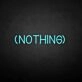 'NOTHING' neon sign
