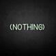 'NOTHING' neon sign