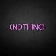 'NOTHING' neon sign