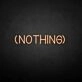 'NOTHING' neon sign