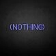 'NOTHING' neon sign