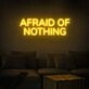 Afraid Of Nothing Neon Sign inspires courage in any space