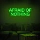 Afraid Of Nothing Neon Sign inspires courage in any space