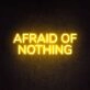 Afraid Of Nothing Neon Sign inspires courage in any space