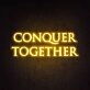 Conquer Together Neon Sign inspires unity and strength