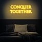 Conquer Together Neon Sign inspires unity and strength