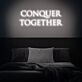 Conquer Together Neon Sign inspires unity and strength