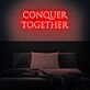 Conquer Together Neon Sign inspires unity and strength