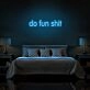 Do Fun Sht Neon Sign for playful and bold environments