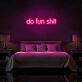 Do Fun Sht Neon Sign for playful and bold environments