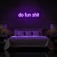 Do Fun Sht Neon Sign for playful and bold environments