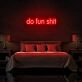 Do Fun Sht Neon Sign for playful and bold environments