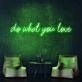 Do What You Love Neon Sign inspires passion in any room