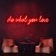 Do What You Love Neon Sign inspires passion in any room