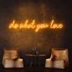 Do What You Love Neon Sign inspires passion in any room
