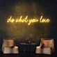 Do What You Love Neon Sign inspires passion in any room
