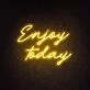 Enjoy Today Neon Sign for uplifting and positive spaces