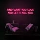 Find What You Love Neon Sign for inspirational and motivational spaces