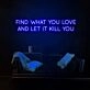 Find What You Love Neon Sign for inspirational and motivational spaces