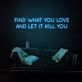 Find What You Love Neon Sign for inspirational and motivational spaces