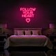 Follow Your Heart Neon Sign for romantic and encouraging settings
