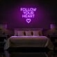 Follow Your Heart Neon Sign for romantic and encouraging settings