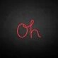 'Oh' neon sign