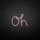 'Oh' neon sign