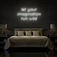 Let Your Imagination Run Wild Neon Sign for creative and imaginative spaces